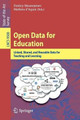 Open Data for Education: Linked, Shared, and Reusable Data for Teaching and Learning by Dmitry Mouromtsev 9783319304922