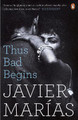 Thus Bad Begins by Javier Marias 9780241972823
