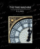 The Time Machine by H G Wells 9781604240504