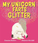 My Unicorn Farts Glitter Suzanne Barton 9780734418708