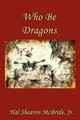 Who Be Dragons by Hal McBride 9781602644762