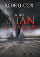 When Satan Attacks by Robert Cox 9781984555366