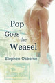 Pop Goes the Weasel by Stephen Osborne 9781613726778