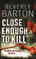 Close Enough to Kill by Beverly Barton 9781847560001