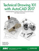 Technical Drawing 101 with AutoCAD 2017 (Including unique access code) Douglas Smith 9781630570415