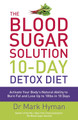 The Blood Sugar Solution 10-Day Detox Diet: Activate Your Body's Natural Ability to Burn fat and Lose Up to 10lbs in 10 Days by Dr. Mark Hyman