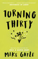 Turning Thirty by Mike Gayle