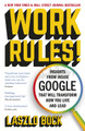 Work Rules!: Insights from Inside Google That Will Transform How You Live and Lead Laszlo Bock 9781444792386
