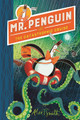 Mr Penguin and the Catastrophic Cruise: Book 3 Alex T. Smith 9781444944587