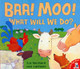 Baa, Moo, What Will We Do? by A Benjamin 9781854308948 [USED COPY]