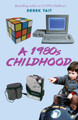 A 1980s Childhood by Derek Tait