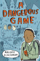 A Dangerous Game by Malorie Blackman