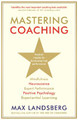 Mastering Coaching: Practical insights for developing high performance by Max Landsberg