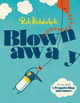 Blown Away by Rob Biddulph 9780007593828 [USED COPY]