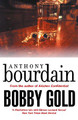 Bobby Gold by Anthony Bourdain