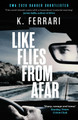 Like Flies from Afar by K. Ferrari