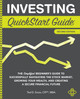 Investing QuickStart Guide: The Simplified Beginner's Guide to Successfully Navigating the Stock Market, Growing Your Wealth & Creating a Secure Financial Future: 2 by Ted Snow, CFP, MBA 9781636100289