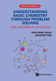 Understanding Basic Chemistry Through Problem Solving: The Learner's Approach (Revised Edition) Kim Seng Chan (Eunoia Junior College, Singapore) 9789813209770