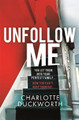Unfollow Me: a compelling and unmissable suspense Charlotte Duckworth 9781787478091