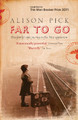Far to Go by Alison Pick 9780755379439 [USED COPY]