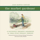 The Market Gardener: A Successful Grower's Handbook for Small-scale Organic Farming by Jean-Martin Fortier 9780865717657