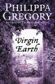 Virgin Earth by Philippa Gregory 9780007228485