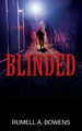 Blinded by Rumell A Bowens 9781478794356