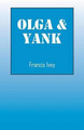 Olga & Yank by Francis Ivey 9781478768128