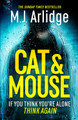 Cat And Mouse: The Addictive and Gripping New Crime Thriller of 2023 by M. J. Arlidge 9781409188520