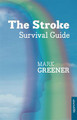 The Stroke Survival Guide Mark Greener 9781847093097