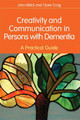 Creativity and Communication in Persons with Dementia: A Practical Guide by John Killick