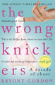 The Wrong Knickers - A Decade of Chaos Bryony Gordon 9781472210142