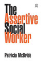 The Assertive Social Worker Patricia McBride 9781857424218