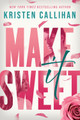 Make It Sweet by Kristen Callihan 9781542016889