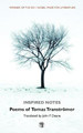 Inspired Notes: Poems of Tomas Transtromer by Tomas Transtromer