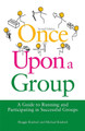 Once Upon a Group: A Guide to Running and Participating in Successful Groups Maggie Kindred 9781849051668