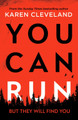 You Can Run: An unputdownable thriller Karen Cleveland 9781800327016