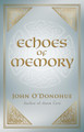 Echoes of Memory by John O'Donohue 9781848270749