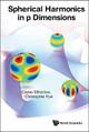Spherical Harmonics In P Dimensions Costas Efthimiou (Univ Of Central Florida, Usa) 9789814596695