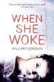 When She Woke by Hillary Jordan