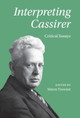 Interpreting Cassirer: Critical Essays by Simon Truwant