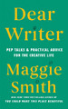 Dear Writer: Pep Talks and Practical Advice for the Creative Life Maggie Smith 9781837260478