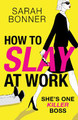 How to Slay at Work Sarah Bonner 9781836335313