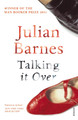Talking It Over by Julian Barnes