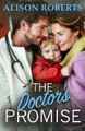 The Doctor's Promise Alison Roberts 9781836173861