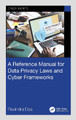 A Reference Manual for Data Privacy Laws and Cyber Frameworks Ravindra Das 9781032804491