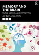 Memory and the Brain: Using, Losing, and Improving John P. Aggleton 9781032826592