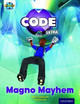 Project X CODE Extra: Gold Book Band, Oxford Level 9: CODE Control: Magno Mayhem Elen Caldecott 9780198363736