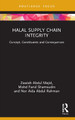 Halal Supply Chain Integrity: Concept, Constituents and Consequences Zawiah Abdul Majid 9781032305585