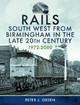 Rails South West From Birmingham in the Late 20th Century, 1972-2000 Peter J Green 9781399058889